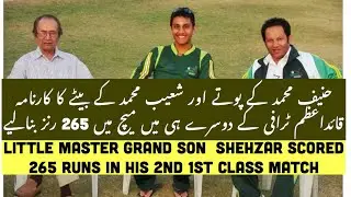 Hanif Muhammad grandson Shehzar Muhammad 265 runs