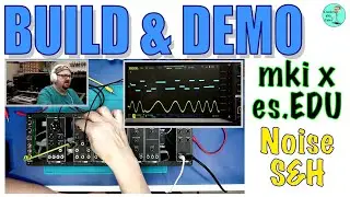 Noise/Sample & Hold - Build and Demo of the mki x es.EDU DIY System Noise/S&H Module