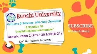 Full Detail Explanation of Meeting With Vice Chancellor Ranchi University Generic Paper 2017 & 2018