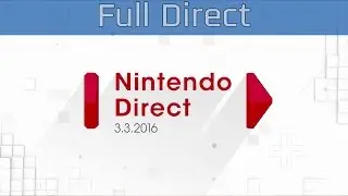 Nintendo Direct 3.3.2016 [HD]