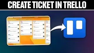 How To Create a Ticket in Trello 2025! (Full Tutorial)