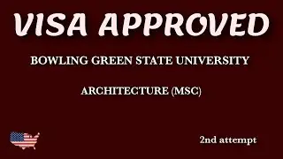 F1 Visa Interview Transcripts and Experience || Bowling Green State University || Architecture