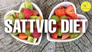 Sattvic diet: meaning, health benefits and way of life || A Healthy Diet For All