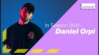 In Session With... Daniel Orpi [MTP020]