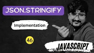 #46 (100 JS Interview Questions) JSON.stringify() Implementation in Javascript HINDI.