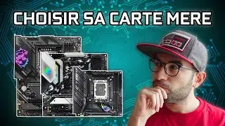 Comment BIEN CHOISIR SA CARTE MÈRE : TAILLE, CONNECTIQUE, CHIPSET, OVERCLOCK !