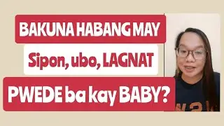 PWEDE BANG magpaBAKUNA KAHIT MAY SIPON/UBO/LAGNAT SI BABY? - IMMUNIZATION, SICK BABY