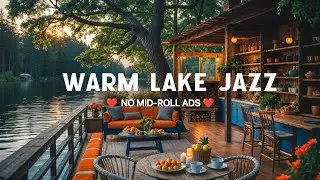 (NO MID ROLL ADS) 🌅 Lakeside Cabin Jazz &ndash; 🎷 Cozy & Relaxing Summer Music for Peaceful Evenings