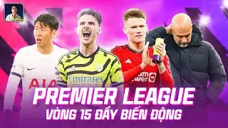 TỔNG KẾT V&Ograve;NG 15 PREMIER LEAGUE: TOP 6 ĐẦY BIẾN ĐỘNG, MAN UTD ĐƯỢC HƯỞNG LỢI NHIỀU NHẤT
