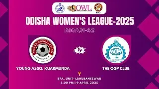 YOUNG ASSO. KUARMUNDA vs THE OGP CLUB | Odisha Women&rsquo;s League 2025 | Match 42 Live