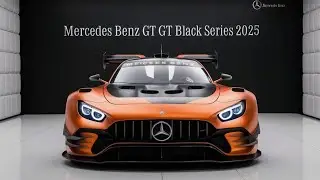 Mercedes-Benz GT Black Series 2025 First Look ; Car info Hub