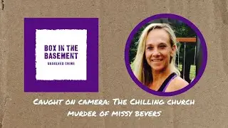 Caught on Camera: The Chilling Church Murder of Missy Bevers