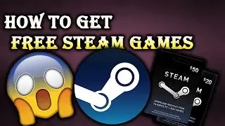 How To Get Free Steam Games!!!! | WORKING 2017!!!