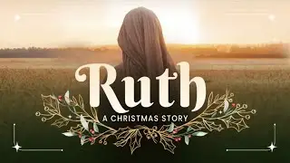Ruth: A Christmas Story | Daniel Jepsen