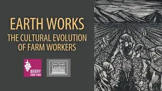 Earth Works: The Cultural Evolution of Farm Workers