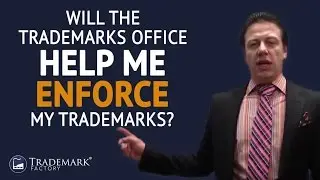 Will the Trademarks Office Help Me Enforce My Trademark? | Trademark Factory&reg; FAQ