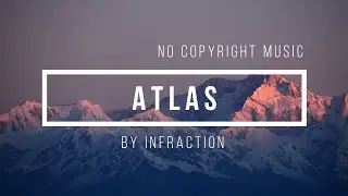 Epic Emotional Trailer by Infraction (No Copyright Music) - Atlas