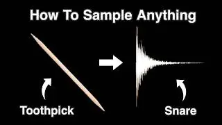 I Made A BEAT Using Only A TOOTHPICK  (How To Sample Anything)