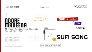 General Soofi Song | Noore Madeena Arts Fest | 2024