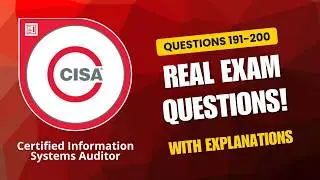 Практические вопросы в стиле экзамена ISACA CISA 2026 | Вопросы 191&ndash;200 (с пояснениями)