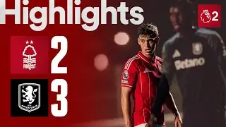 Forest 2-3 Aston Villa | Premier League 2 Highlights