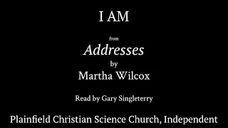 I AM, from Addresses by Martha Wilcox