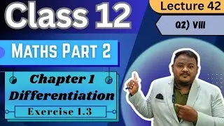 Class 12 | Maths 2 | Chapter 1 | Differentiation | Lecture 42 | Exercise 1.3 | by @VarthiSirMaths 