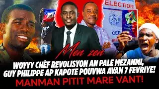 WOYYY CHÈF REVOLISYON AN PALE MEZANMI, GUY PHILIPPE AP KAPOTE POUVWA AVAN 7 FEVRIYE, MANMAN PITIT