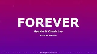 Forever (Remix) - Gyakie & Omah Lay (Karaoke)