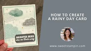 How to Create a Rainy Days Cloud Card!  Sweet Stampin' #770