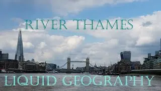 River Thames: Liquid Geography