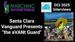 DCI 2025 Santa Clara Vanguard Presents &ldquo;the aVANt GUARD&rdquo; -  Drum Corps International