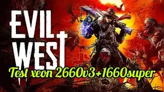 Evil West  gameplay 2023 nvidia gtx 1660 super xeon 2660 v3 walkthrough