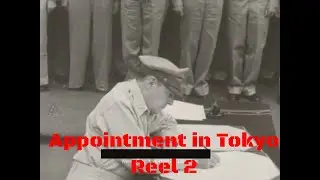 &ldquo; APPOINTMENT IN TOKYO &rdquo; 1945 SIGNAL CORPS WWII FILM   CAMPAIGN IN THE PACIFIC (Part 2) 80774