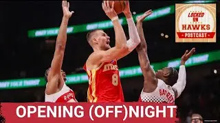 HAWKS POSTCAST: Toronto Raptors Play Spoiler To Atlanta Hawks Opening Night