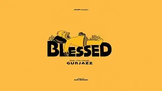 Blessed l Gurjazz l Guri Nimana l New Punjabi Song 2024