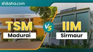 TSM Madurai vs IIM Sirmaur: Which College is Better?
