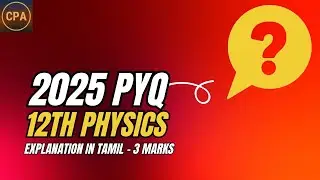 12th Physics 2025 PYQ | 3 Mark Question 1 | Tamil Explanation