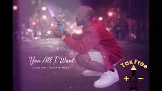 Taxfree King- (You All I Want) Clip 
