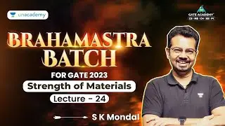 Strength of Materials | Lecture 24 | Brahmastra Batch for GATE 2023 | S K Mondal