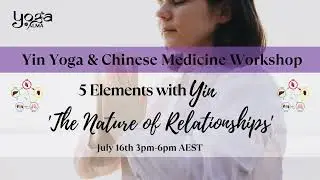 5 Elements withYIN - 'The Nature of Relationships'