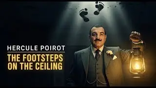 The Mystery of the Ceiling Footsteps | A Hercule Poirot Story