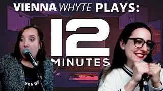 Vienna Whyte Plays Twelve Minutes