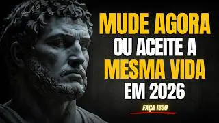 Faça Isso Antes de 2026 ou Aceite Continuar Preso na Mesma Vida | ESTOICISMO