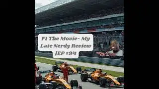 F1 The Movie (2025) &ndash; Late Nerdy Review | EP #94 The Silly Nerdy and Wordy Podcast