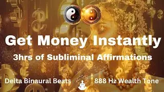 888 Hz Subliminal To Get Money Instantly - 200 affirmations - Delta Binaural Beats