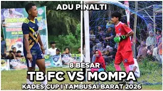 Adu Pinalti | TB FC vs Mompa | 8 Besar Kades Cup I Tambusai Barat 2026 | Rokan Hulu
