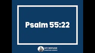 Psalm 55:22 | 04.26.2020