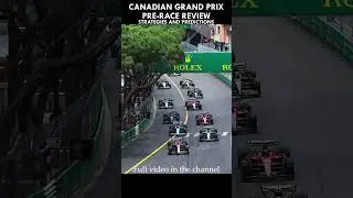 2024 Canadian Grand Prix - Pre-Race Preview & Analysis!