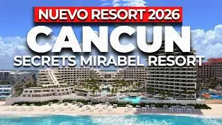 Secrets Mirabel Canc&uacute;n 2026: Nuevo Resort All Inclusive de Lujo en Canc&uacute;n
